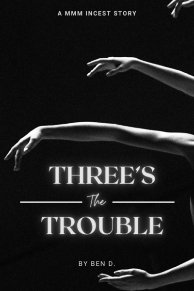 Three's The Trouble: Part Two